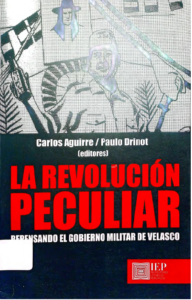 T-HPE001 – La Revolución peculiar: Repensando el Gobierno Militar de Velasco